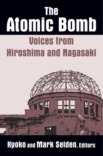 The atomic bomb : voices from Hiroshima and Nagasaki