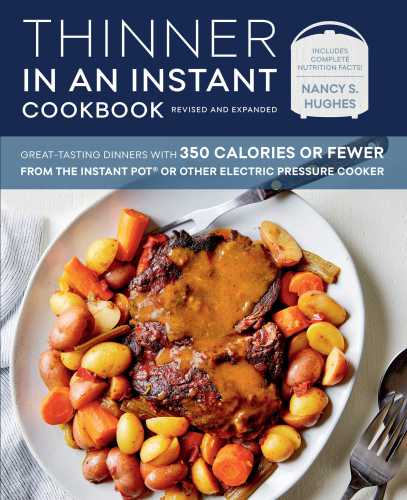 Thinner in an Instant Cookbook Revised and Expanded Great-Tasting Dinners with 350 Calories or Fewer from the Instant Pot