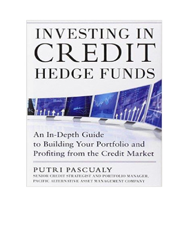 Investing in Credit Hedge Funds: An In-Depth Guide to Building Your Portfolio and Profiting from the Credit Market