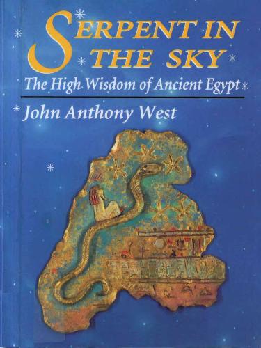 Serpent in the Sky. The High Wisdom of Ancient Egypt