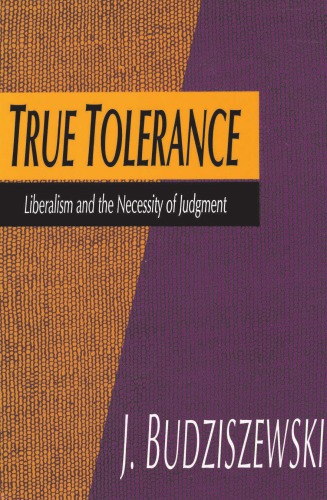 True Tolerance: Liberalism and the Necessity of Judgment