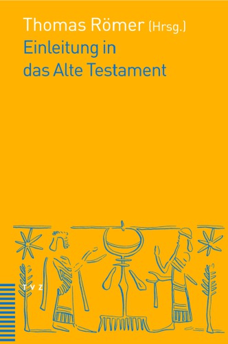 Einleitung in das Alte Testament: Die Bücher der Hebräischen Bibel und die alttestamentlichen Schriften der katholischen, protestantischen und orthodoxen Kirchen
