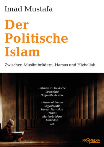 Der politische Islam. Zwischen Muslimbrüdern, Hamas und Hizbollah