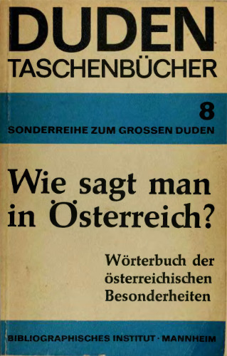 Wie sagt man in Österreich: Wörterbuch der österreichischen Besonderheiten