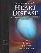 Braunwald’s heart disease : a textbook of cardiovascular medicine