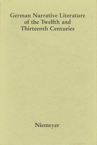 German Narrative Literature of the Twelfth and Thirteenth Centuries: Studies Presented to Roy Wisbey on His Sixty-fifth Birthday