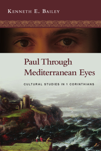 Paul through Mediterranean eyes : cultural studies in 1 Corinthians