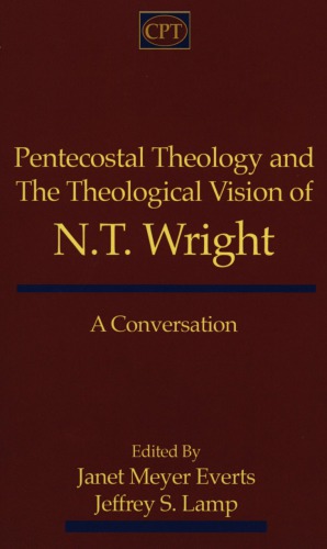 Pentecostal theology and the theological vision of N.T. Wright : a conversation