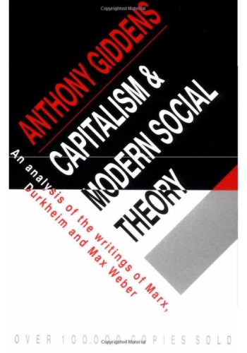 Capitalism and Modern Social Theory: An Analysis of the Writings of Marx, Durkheim and Max Weber