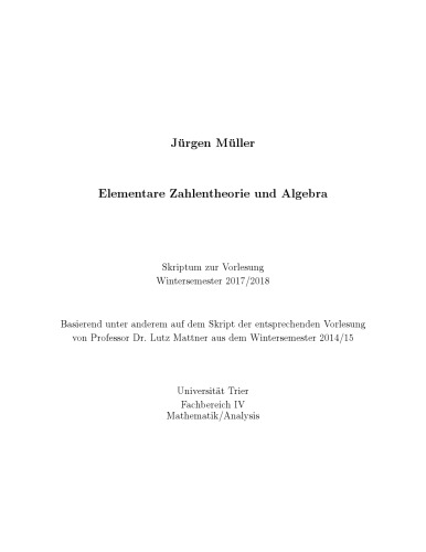 Elementare Zahlentheorie und Algebra: Skriptum zur Vorlesung Wintersemester 2017/2018