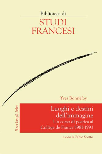 Luoghi e destini dell'immagine. Un corso di poetica al Collège de France 1981-1993