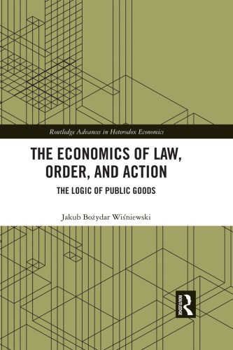 The Economics of Law, Order, and Action: The Logic of Public Goods