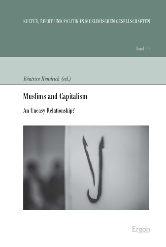 Muslims and Capitalism. An Uneasy Relationship?