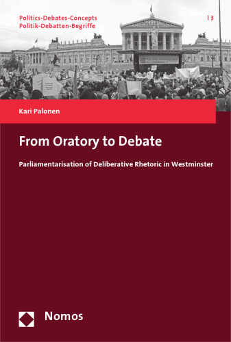From oratory to debate : parliamentarisation of deliberative rhetoric in Westminster