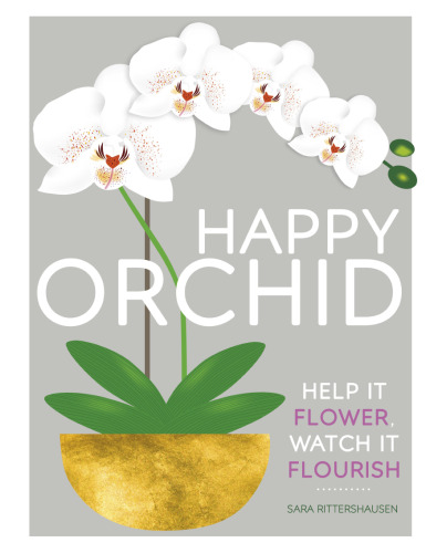 Happy Orchid : Help it Flower, Watch it Flourish