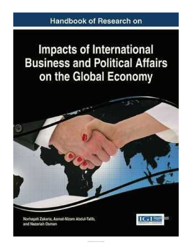 Handbook of research on impacts of international business and political affairs on the global economy