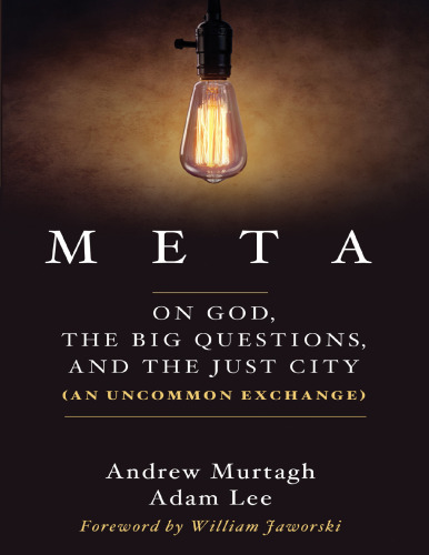 Meta : on God, the big questions, and the just city : (an uncommon exchange)