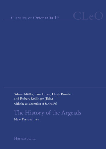 The History of the Argeads : New Perspectives. With the collaboration of Sarina Pal.