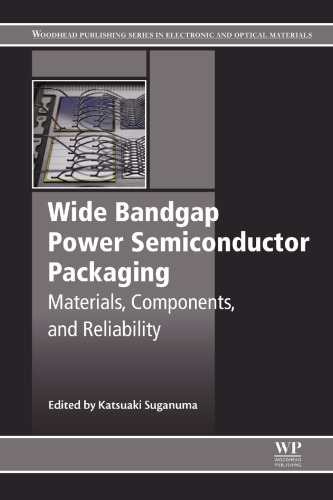 Wide bandgap power semiconductor packaging : materials, components, and reliability