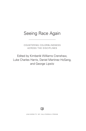 Seeing race again : countering colorblindness across the disciplines