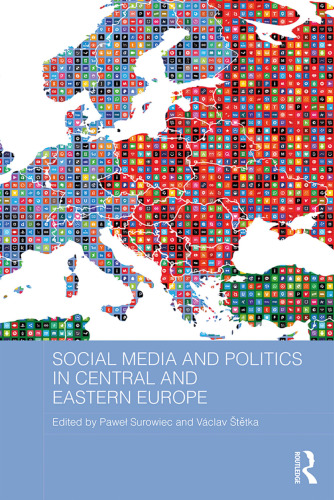 Social media and politics in Central and Eastern Europe