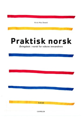 Praktisk norsk. Øvingsbok i norsk for voksne innvandrere