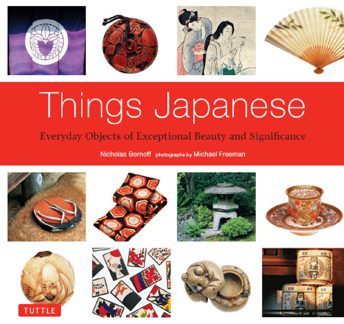 Things Japanese: Everyday Objects of Exceptional Beauty and Significance