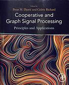 Cooperative and graph signal processing : principles and applications