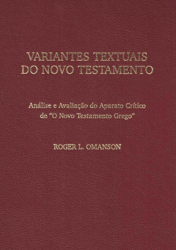 Variantes textuais do Novo Testamento: análise e avalição do aparato crítico de "O Novo Testamento Grego"