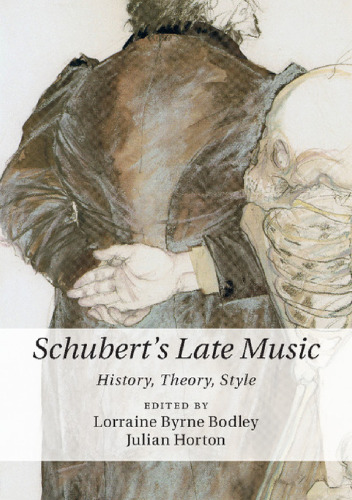 Schubert’s late music : history, theory, style