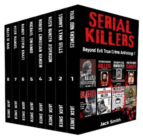 Serial Killers Box Set 8 True Crime Serial Killer Case File Books in 1: Beyond Evil True Crime Anthology