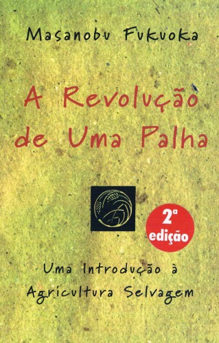 A Revolução de Uma Palha - Uma Introdução à
