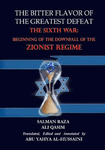 The Bitter Flavor of the Greatest Defeat - The Sixth War:  Beginning of the Downfall of the  Zionist Regime