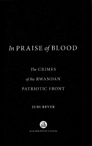 In Praise of Blood: The Crimes of the Rwandan Patriotic Front