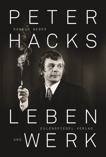 Peter Hacks - Leben und Werk