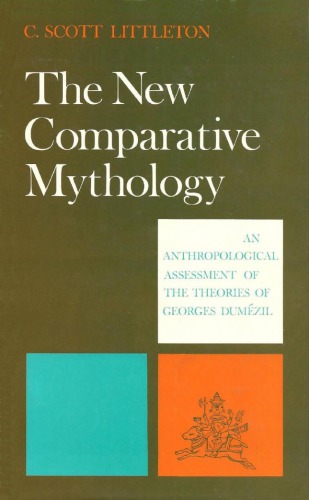 The New Comparative Mythology: An Anthropological Assessment of the Theories of Georges Dumézil