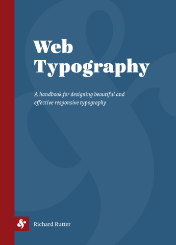 Web Typography: A handbook for designing beautiful and effective responsive typography