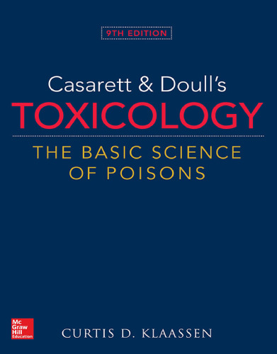 Casarett & Doull’s Toxicology: The Basic Science Of Poisons