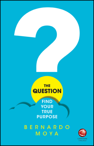 The Question: Find Your True Purpose