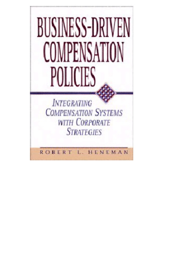 Business-Driven Compensation Policies : Integrating Compensation Systems with Corporate Strategies.