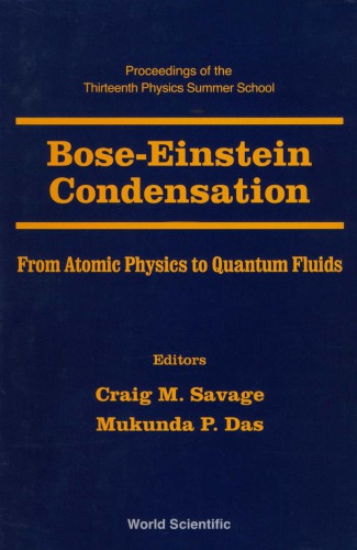 Proceedings of the Thirteenth Physics Summer School : Bose-Einstein condensation : from atomic physics to quantum fluids : Canberra, Australia, 17-28 January 2000
