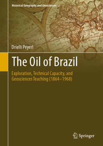 The Oil of Brazil: Exploration, Technical Capacity, and Geosciences Teaching (1864–1968)