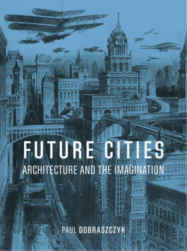 Future Cities: Architecture and the Imagination