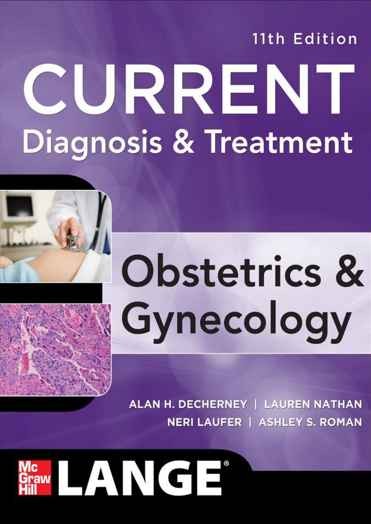 Current Diagnosis & Treatment Obstetrics & Gynecology, Eleventh Edition (LANGE CURRENT Series)