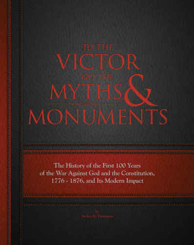 To The Victor Go The Myths & Monuments