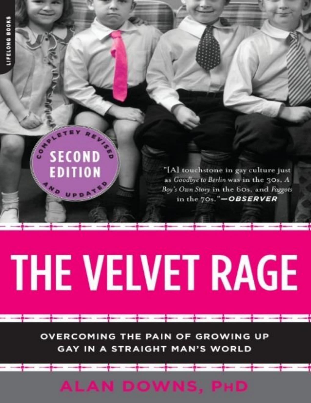 The Velvet Rage: Overcoming the Pain of Growing Up in a Straight Man’s World