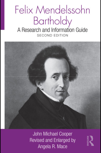 Felix Mendelssohn Bartholdy: A Research and Information Guide