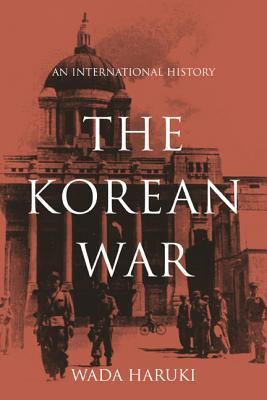 The Korean War: An International History