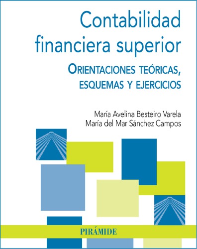 Contabilidad financiera superior : orientaciones teóricas, esquemas y ejercicios