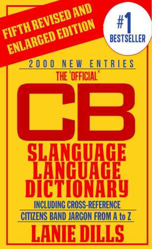 CB Radio Dictionary ~ Slanguage Language Dictionary - The Official (Including Cross Reference) (CB Radio Lingo)